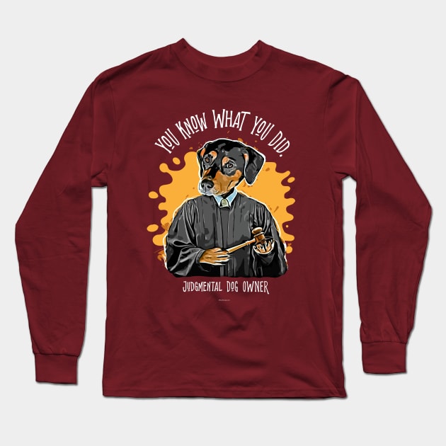 Judgmental Dog - Doberman Pinscher or Daschund funny silently judging pet Long Sleeve T-Shirt by eBrushDesign